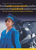 Picture of Undocumented and Unafraid: Tam Tran, Cinthya Felix, and the Immigrant Youth Movement